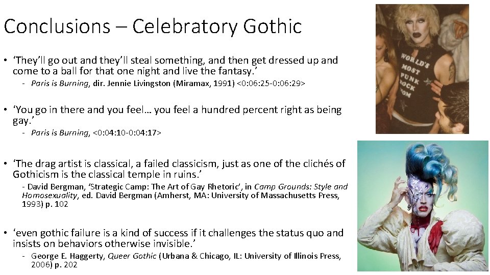 Conclusions – Celebratory Gothic • ‘They’ll go out and they’ll steal something, and then