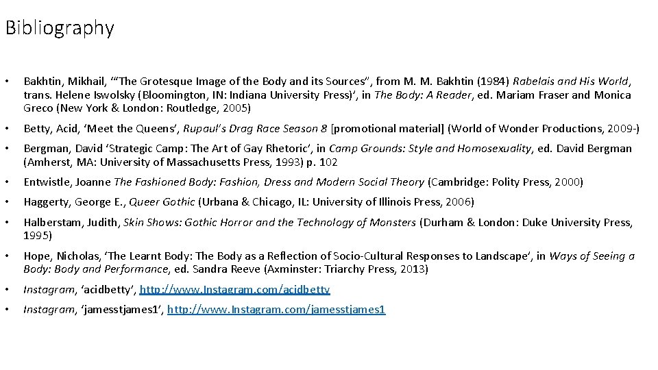 Bibliography • Bakhtin, Mikhail, ‘“The Grotesque Image of the Body and its Sources”, from