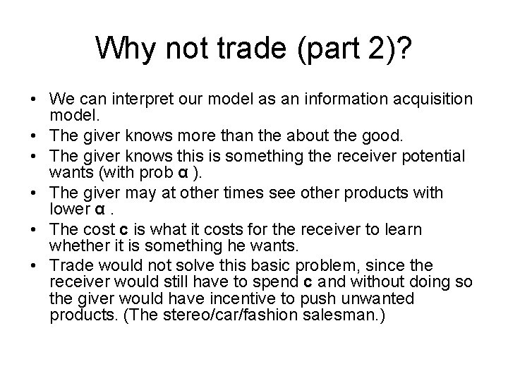 Why not trade (part 2)? • We can interpret our model as an information