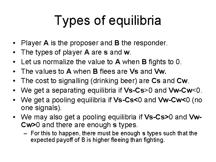 Types of equilibria • • Player A is the proposer and B the responder.