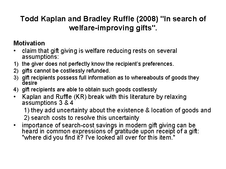 Todd Kaplan and Bradley Ruffle (2008) "In search of welfare-improving gifts". Motivation • claim