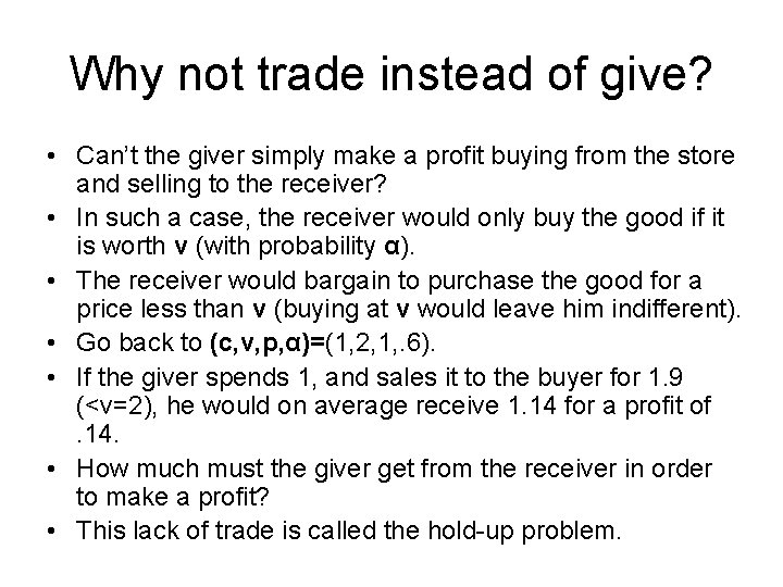 Why not trade instead of give? • Can’t the giver simply make a profit