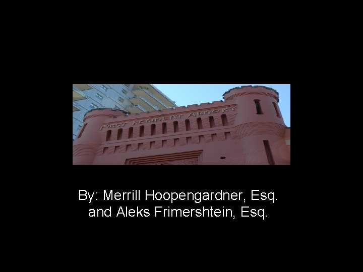 By: Merrill Hoopengardner, Esq. and Aleks Frimershtein, Esq. 