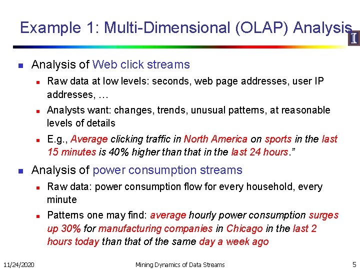 Example 1: Multi-Dimensional (OLAP) Analysis n Analysis of Web click streams n n Raw