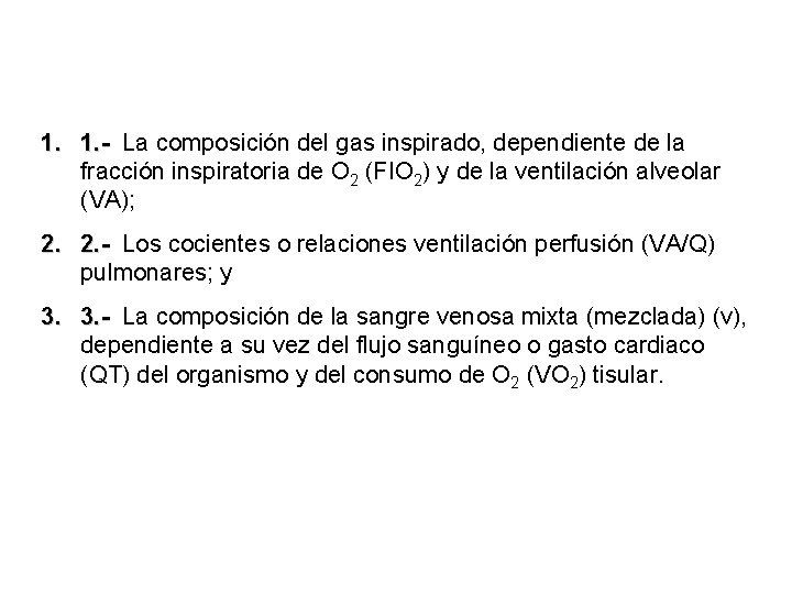 1. 1. - La composición del gas inspirado, dependiente de la fracción inspiratoria de