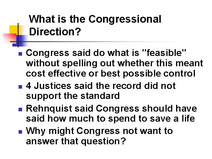 What is the Congressional Direction? n n Congress said do what is "feasible" without What is the Congressional Direction? n n Congress said do what is "feasible" without