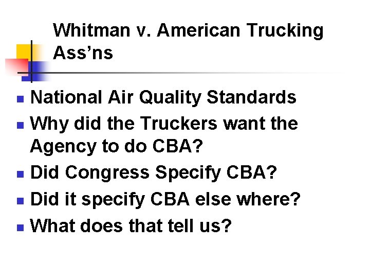 Whitman v. American Trucking Ass’ns National Air Quality Standards n Why did the Truckers Whitman v. American Trucking Ass’ns National Air Quality Standards n Why did the Truckers