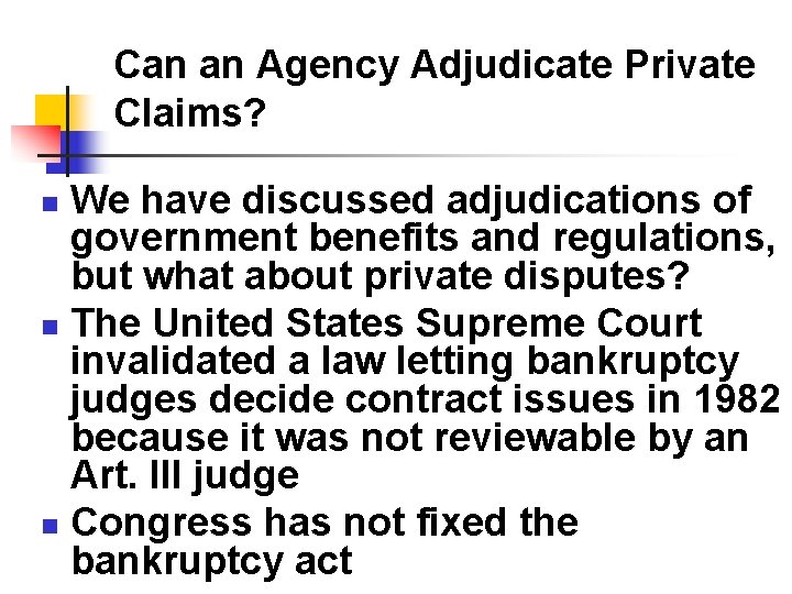 Can an Agency Adjudicate Private Claims? We have discussed adjudications of government benefits and Can an Agency Adjudicate Private Claims? We have discussed adjudications of government benefits and