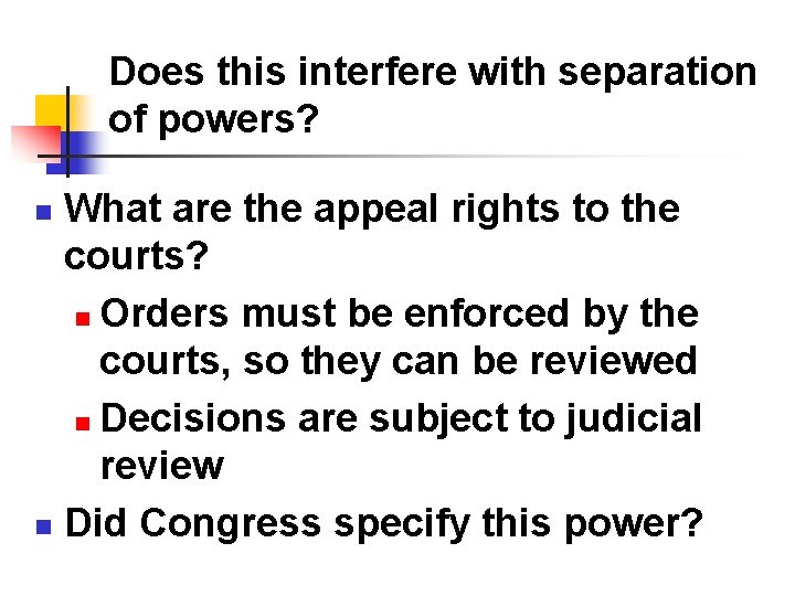 Does this interfere with separation of powers? What are the appeal rights to the Does this interfere with separation of powers? What are the appeal rights to the