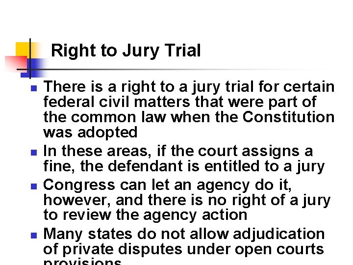 Right to Jury Trial n n There is a right to a jury trial Right to Jury Trial n n There is a right to a jury trial