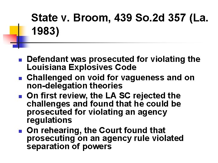 State v. Broom, 439 So. 2 d 357 (La. 1983) n n Defendant was State v. Broom, 439 So. 2 d 357 (La. 1983) n n Defendant was