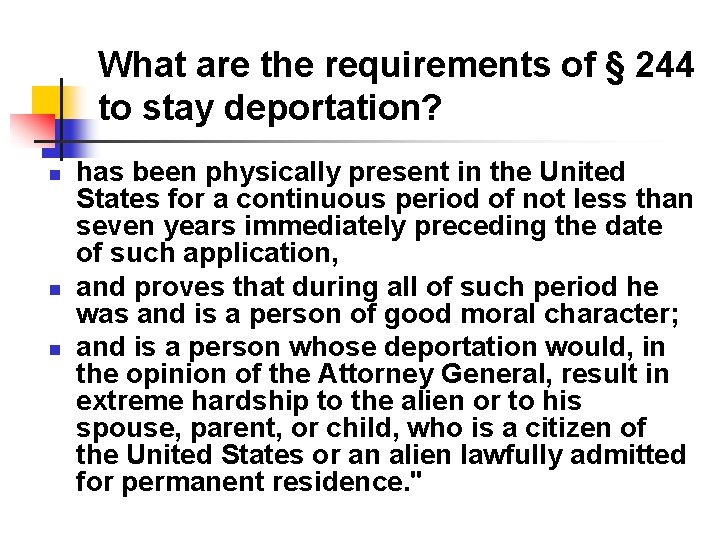 What are the requirements of § 244 to stay deportation? n n n has What are the requirements of § 244 to stay deportation? n n n has