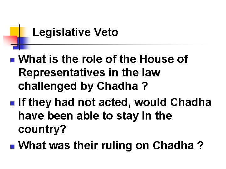 Legislative Veto What is the role of the House of Representatives in the law Legislative Veto What is the role of the House of Representatives in the law