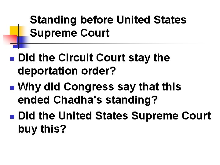 Standing before United States Supreme Court Did the Circuit Court stay the deportation order? Standing before United States Supreme Court Did the Circuit Court stay the deportation order?