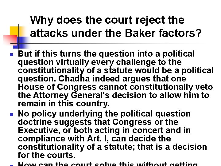 Why does the court reject the attacks under the Baker factors? n n But Why does the court reject the attacks under the Baker factors? n n But