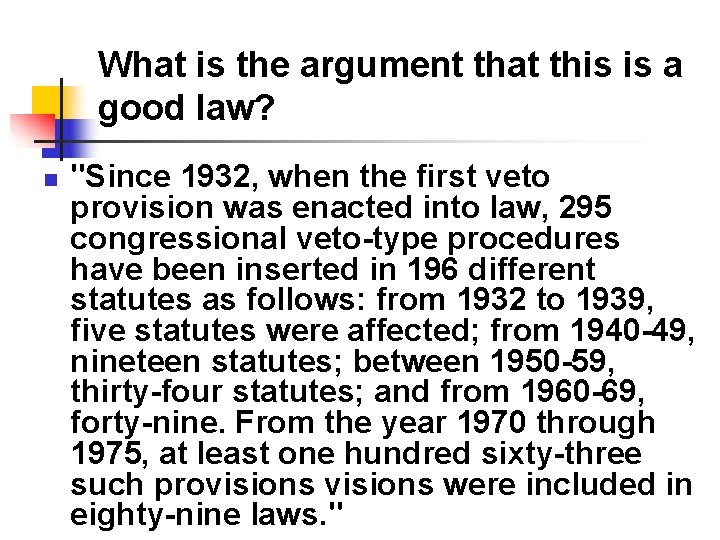 What is the argument that this is a good law? n "Since 1932, when What is the argument that this is a good law? n "Since 1932, when