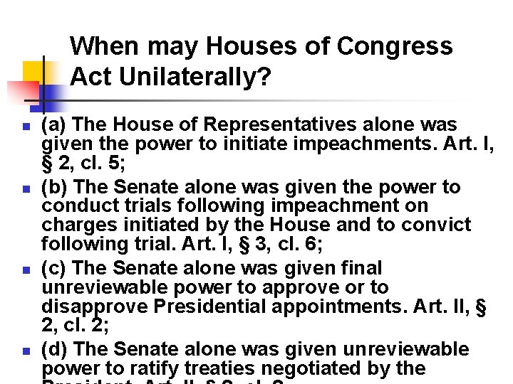 When may Houses of Congress Act Unilaterally? n n (a) The House of Representatives When may Houses of Congress Act Unilaterally? n n (a) The House of Representatives