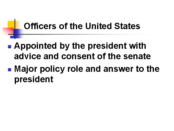 Officers of the United States Appointed by the president with advice and consent of Officers of the United States Appointed by the president with advice and consent of