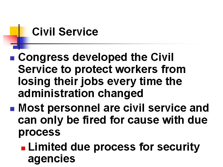 Civil Service Congress developed the Civil Service to protect workers from losing their jobs Civil Service Congress developed the Civil Service to protect workers from losing their jobs