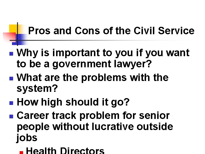 Pros and Cons of the Civil Service Why is important to you if you Pros and Cons of the Civil Service Why is important to you if you