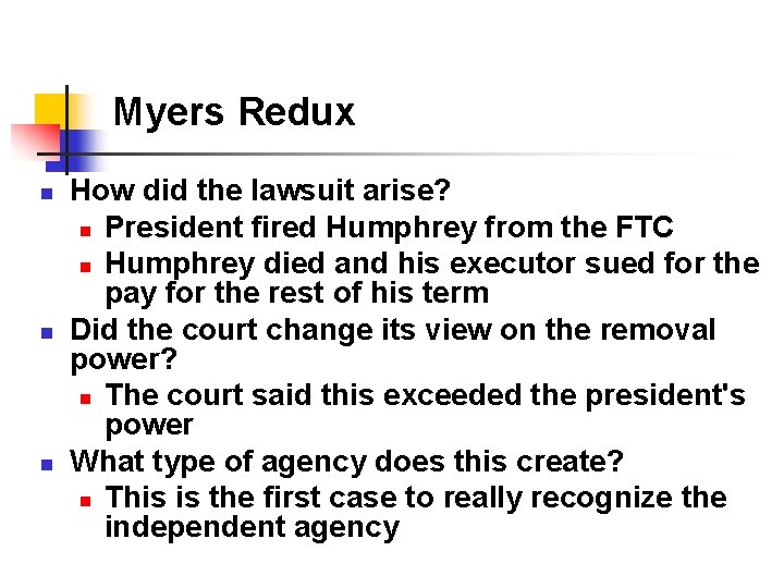 Myers Redux n n n How did the lawsuit arise? n President fired Humphrey Myers Redux n n n How did the lawsuit arise? n President fired Humphrey
