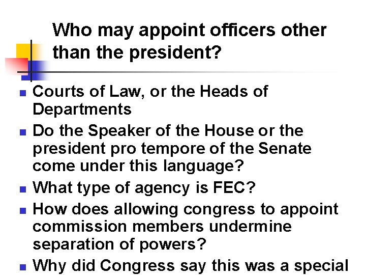 Who may appoint officers other than the president? n n n Courts of Law, Who may appoint officers other than the president? n n n Courts of Law,