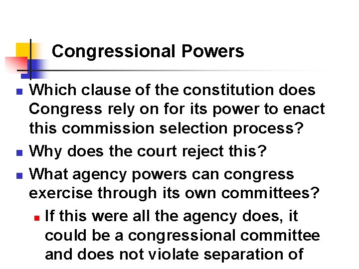 Congressional Powers n n n Which clause of the constitution does Congress rely on Congressional Powers n n n Which clause of the constitution does Congress rely on