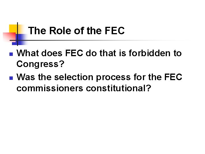 The Role of the FEC n n What does FEC do that is forbidden The Role of the FEC n n What does FEC do that is forbidden