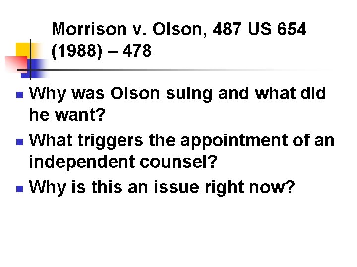 Morrison v. Olson, 487 US 654 (1988) – 478 Why was Olson suing and Morrison v. Olson, 487 US 654 (1988) – 478 Why was Olson suing and