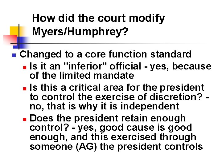 How did the court modify Myers/Humphrey? n Changed to a core function standard n How did the court modify Myers/Humphrey? n Changed to a core function standard n