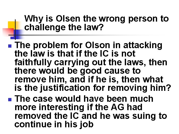Why is Olsen the wrong person to challenge the law? The problem for Olson Why is Olsen the wrong person to challenge the law? The problem for Olson