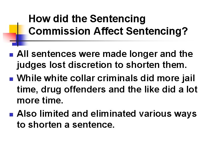 How did the Sentencing Commission Affect Sentencing? n n n All sentences were made How did the Sentencing Commission Affect Sentencing? n n n All sentences were made