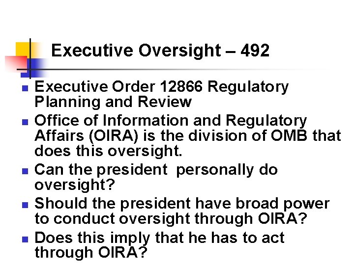 Executive Oversight – 492 n n n Executive Order 12866 Regulatory Planning and Review Executive Oversight – 492 n n n Executive Order 12866 Regulatory Planning and Review