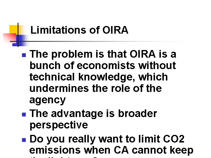 Limitations of OIRA The problem is that OIRA is a bunch of economists without Limitations of OIRA The problem is that OIRA is a bunch of economists without
