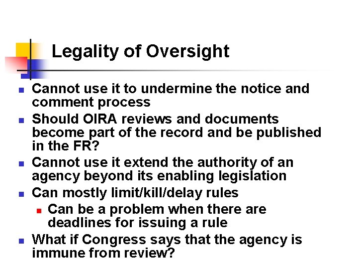 Legality of Oversight n n n Cannot use it to undermine the notice and Legality of Oversight n n n Cannot use it to undermine the notice and