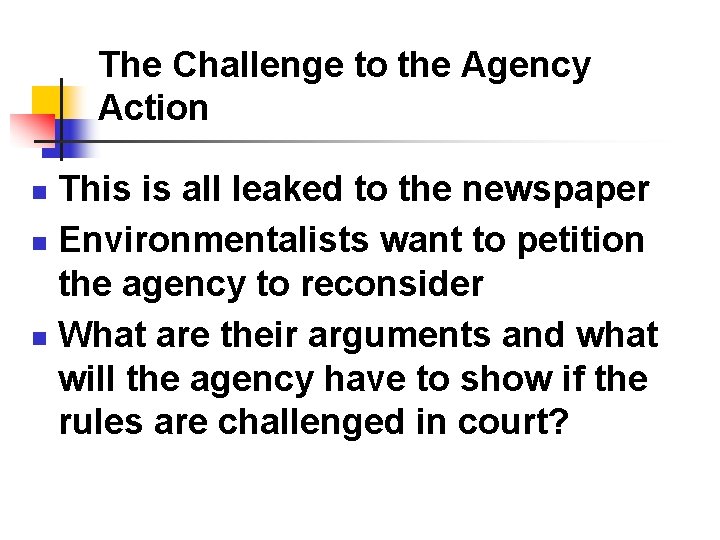 The Challenge to the Agency Action This is all leaked to the newspaper n The Challenge to the Agency Action This is all leaked to the newspaper n
