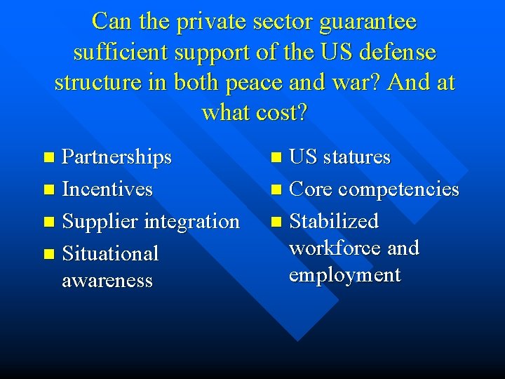 Can the private sector guarantee sufficient support of the US defense structure in both