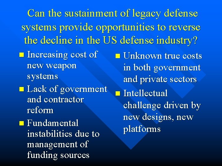 Can the sustainment of legacy defense systems provide opportunities to reverse the decline in
