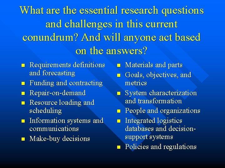 What are the essential research questions and challenges in this current conundrum? And will