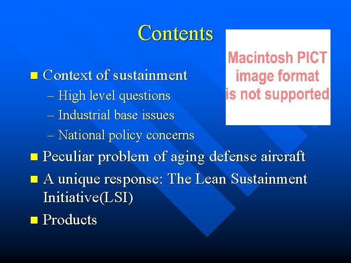 Contents n Context of sustainment – High level questions – Industrial base issues –