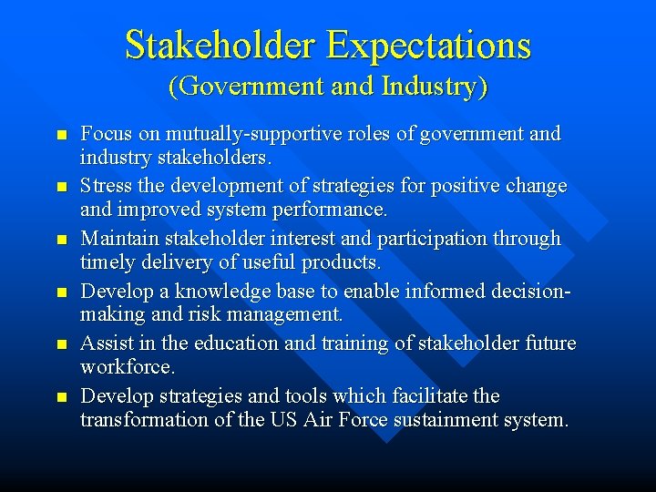 Stakeholder Expectations (Government and Industry) n n n Focus on mutually-supportive roles of government