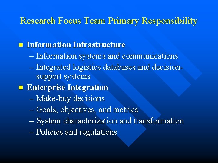 Research Focus Team Primary Responsibility n n Information Infrastructure – Information systems and communications