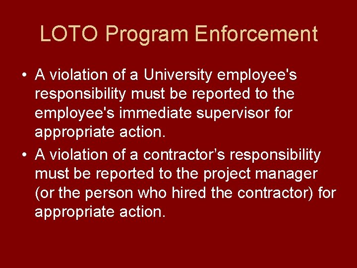 LOTO Program Enforcement • A violation of a University employee's responsibility must be reported