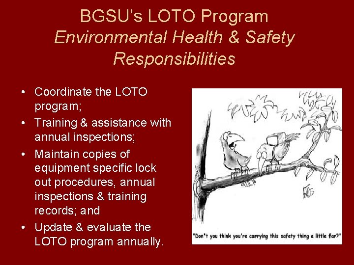 BGSU’s LOTO Program Environmental Health & Safety Responsibilities • Coordinate the LOTO program; •