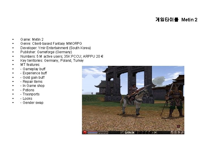 게임타이틀 Metin 2 • • • • Game: Metin 2 Genre: Client-based Fantasy MMORPG 게임타이틀 Metin 2 • • • • Game: Metin 2 Genre: Client-based Fantasy MMORPG