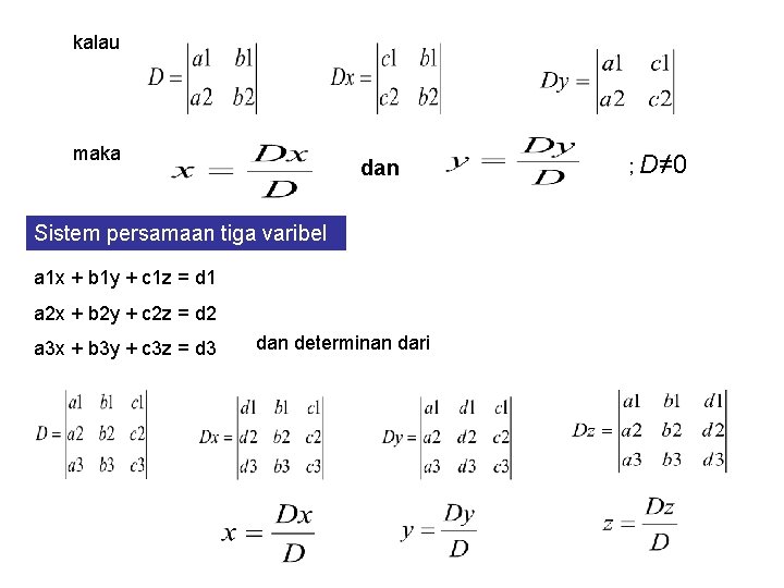 kalau maka dan Sistem persamaan tiga varibel a 1 x + b 1 y kalau maka dan Sistem persamaan tiga varibel a 1 x + b 1 y