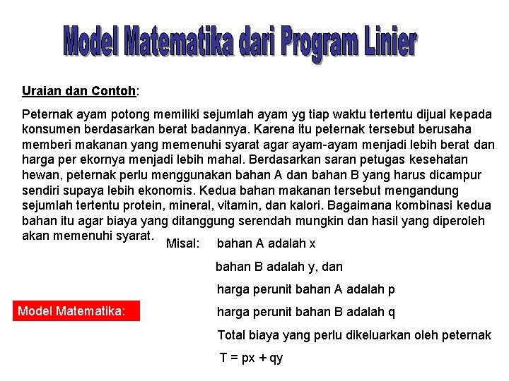 Uraian dan Contoh: Peternak ayam potong memiliki sejumlah ayam yg tiap waktu tertentu dijual Uraian dan Contoh: Peternak ayam potong memiliki sejumlah ayam yg tiap waktu tertentu dijual