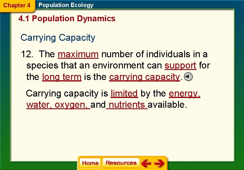 Chapter 4 Population Ecology 4. 1 Population Dynamics Carrying Capacity 12. The maximum number