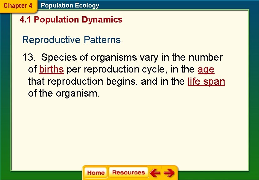 Chapter 4 Population Ecology 4. 1 Population Dynamics Reproductive Patterns 13. Species of organisms