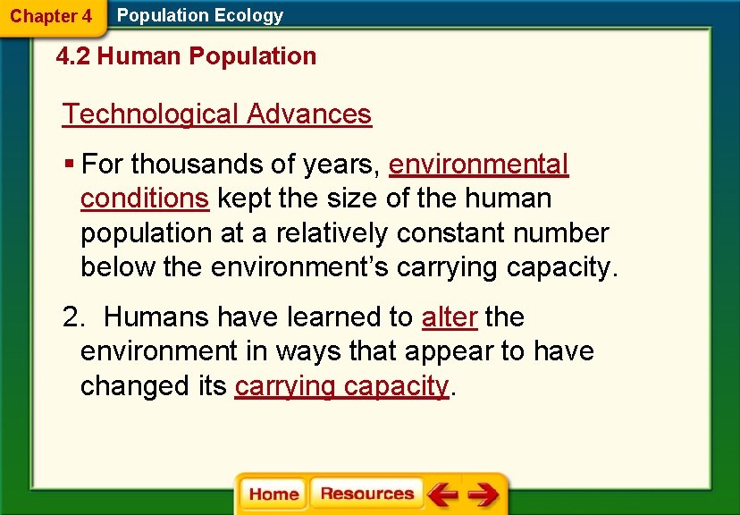 Chapter 4 Population Ecology 4. 2 Human Population Technological Advances § For thousands of